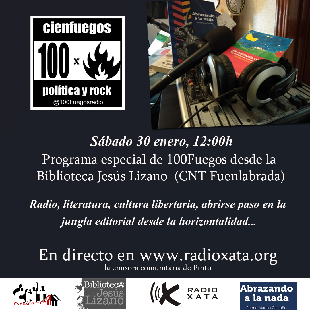 Sábado 30 enero, especial 100Fuegos desde la biblioteca Jesús Lizano (CNT Fuenlabrada)